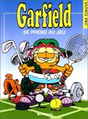 book cover of Garfield, tome 24 : Garfield se prend au jeu by Jim Davis