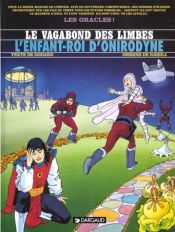 book cover of Le Vagabond des Limbes, tome 13 : L'Enfant-Roi d'Onirodyne by Julio Ribera