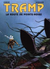 book cover of Tramp, tome 5 : La Route de la Pointe Noire by Jean-Charles Kraehn