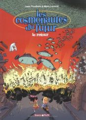 book cover of Les cosmonautes du futur, tome 2 : Le retour by Manu Larcenet