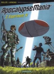 book cover of Apocalypse Mania, tome 2 : Experiment IV by Laurent Frédéric Bollée