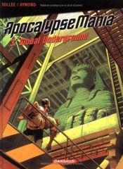 book cover of Apocalypse Mania, Vol. 03: Global Underground by Laurent Frédéric Bollée