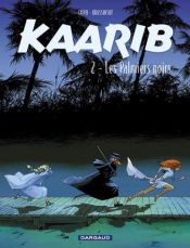 book cover of Kaarib, tome 2 : Les Palmiers noirs by David Calvo