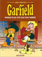 book cover of Garfield, tome 34 : Mange plus vite que son ombre by Jim Davis