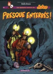 book cover of Une épatante aventure de Jules, Tome 3 : Presque enterrés by Émile Bravo