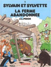 book cover of Sylvain et Sylvette, Tome 1 : La ferme abandonnée by Jean-Louis Pesch