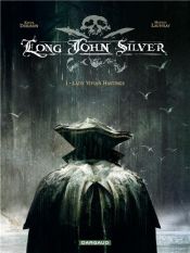 book cover of Long John Silver 1: Lady Vivian Hastings by Xavier Dorison