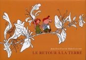 book cover of Retour a la Terre (Intégrale tomes 1 2 & 3) by Jean-Yves Ferri|Manu Larcenet