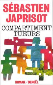 book cover of Compartiment tueurs by Sébastien Japrisot