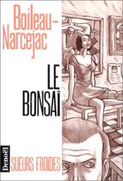 book cover of Le bonsaï by Boileau-Narcejac