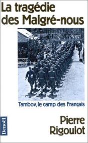 book cover of La tragédie des Malgré-nous (Tambov, le camp des Français) by Pierre Rigoulot