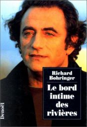 book cover of Le bord intime des rivières by Richard Bohringer