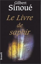 book cover of Le Livre de saphir by Gilbert Sinoué