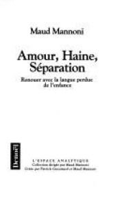 book cover of Amour, haine, séparation by Maud Mannoni