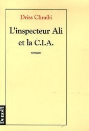 book cover of L'inspecteur Ali et la C.I.A. by Driss Chraïbi