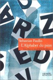 book cover of L'alphabet du pitre by Sebastian Faulks