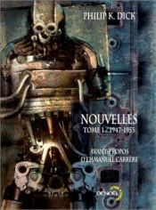 book cover of Nouvelles : Tome 1 : 1947-1953 by 菲利普·狄克