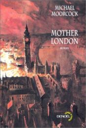 book cover of Mother London by Michael Moorcock