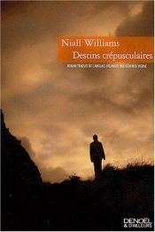 book cover of Destins crépusculaires by Niall Williams