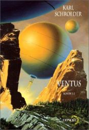 book cover of Ventus, tome 2 by Karl Schroeder