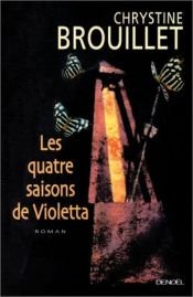 book cover of Les quatre saisons de Violetta by Chrystine Brouillet