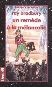 book cover of Un remède à la mélancolie by Ray Bradbury