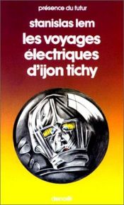book cover of Voyages électriques d'Ijon Tichy by Staņislavs Lems