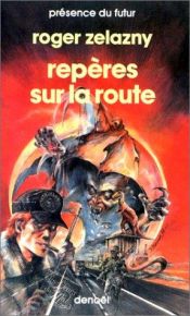 book cover of Repères sur la route by Roger Zelazny