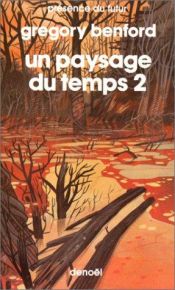 book cover of Un paysage du temps, tome 2 by Gregory Benford