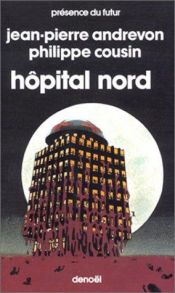 book cover of Hôpital Nord by Jean-Pierre Andrevon