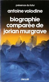 book cover of Biographie comparée de Jorian Murgrave by Antoine Volodine