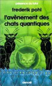 book cover of L'avènement des chats quantiques by edited by Frederik Pohl