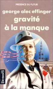 book cover of Gravité à la manque by George Alec Effinger