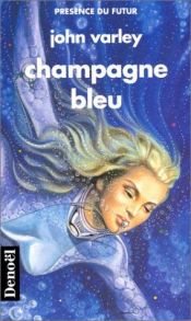 book cover of Champagne bleu by John Varley