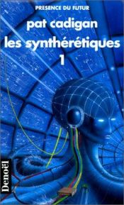 book cover of Les synthérétiques by Pat Cadigan