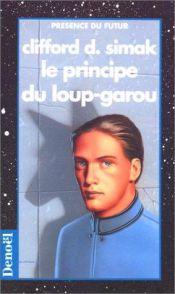 book cover of Le principe du loup-garou by Clifford D. Simak