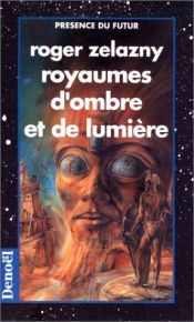 book cover of Royaumes d'ombre et de lumière by Roger Zelazny