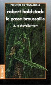 book cover of La forêt des Mythagos, Tome 3 : Le Passe-broussaille by Robert Holdstock