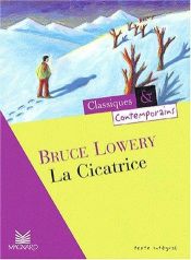 book cover of Cicatrice (La) Livre by Bruce Lowery