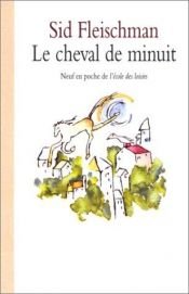 book cover of Le Cheval de minuit by Albert Sydney Fleischman