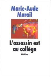 book cover of L'assassin est au collège by Marie-Aude Murail