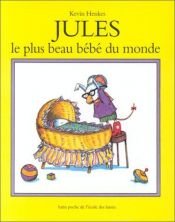 book cover of Jules, le plus beau bébé du monde by Kevin Henkes