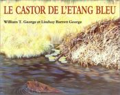 book cover of Le Castor de l'étang bleu by William T. George