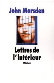 book cover of Lettres de l'interieur by John Marsden