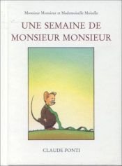 book cover of Une semaine de monsieur Monsieur by Claude Ponti