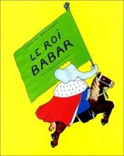 book cover of Le Roi Babar by Jean de Brunhoff