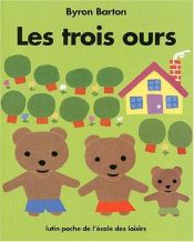 book cover of Les Trois Ours by Byron Barton