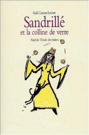 book cover of Sandrillé et la colline de verre by Gail Carson Levine