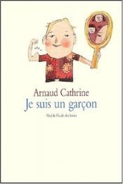 book cover of Je suis un garçon by Arnaud Cathrine