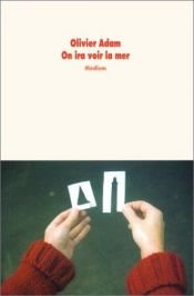 book cover of On ira voir la mer by Olivier Adam